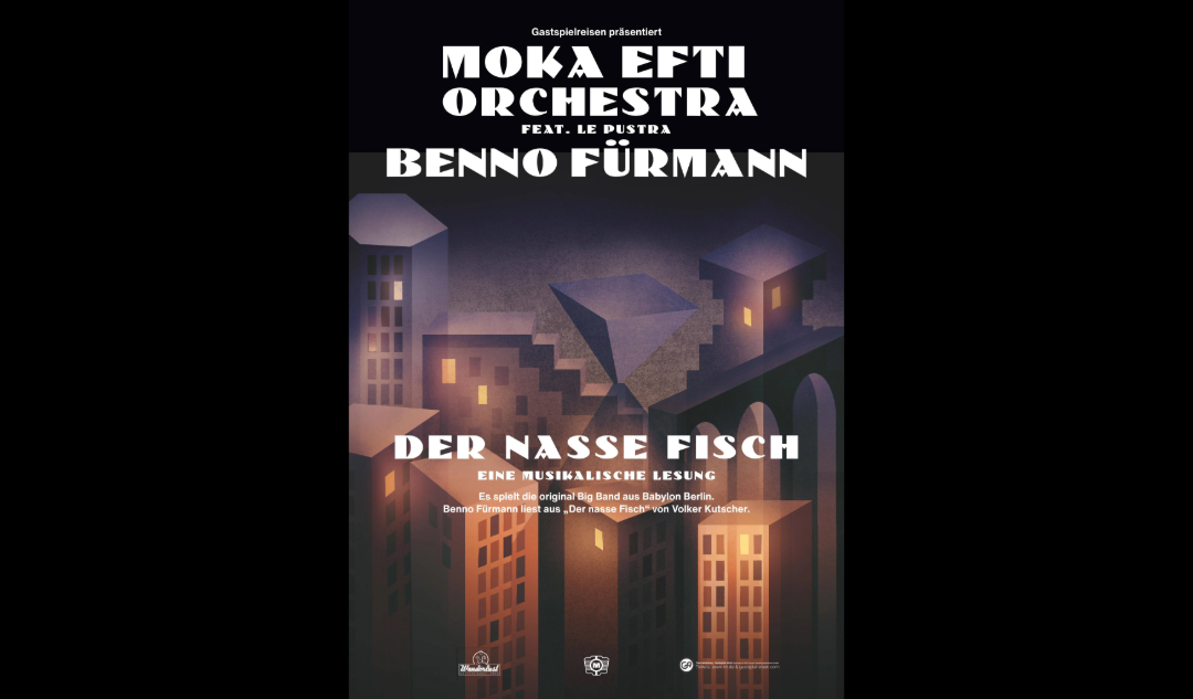 Moka Efti Orchestra & Benno Fürmann